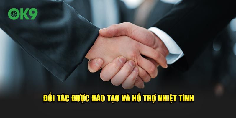 Đối tác được đào tạo và hỗ trợ nhiệt tình