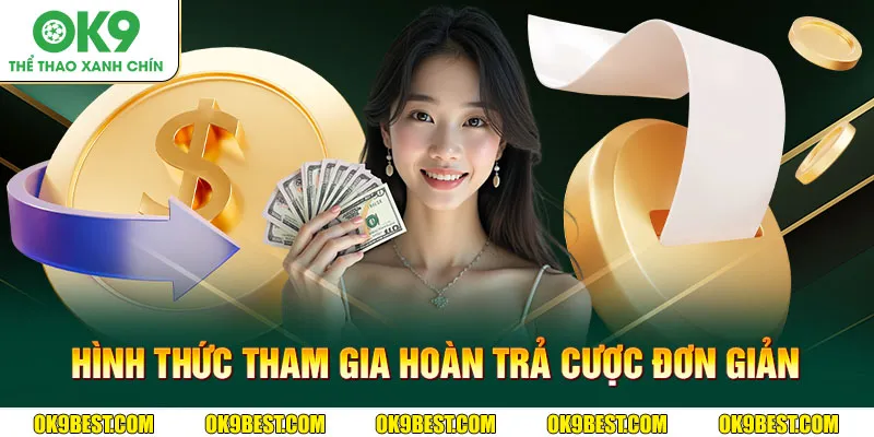 Hình thức tham gia hoàn trả cược đơn giản