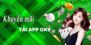 Khuyến mãi tải app ok9