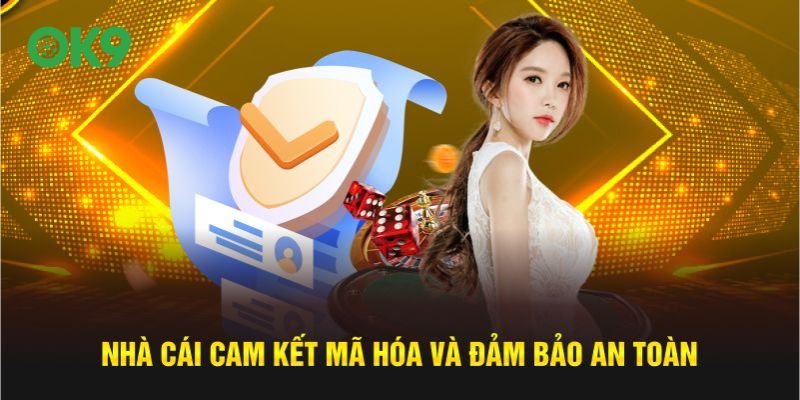 Nhà cái cam kết mã hóa và cam kết an toàn